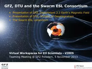 GFZ, DTU and the Swarm ESL Consortium