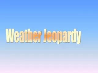 Weather Jeopardy