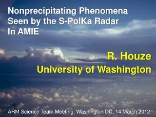 Nonprecipitating Phenomena Seen by the S-PolKa Radar In AMIE