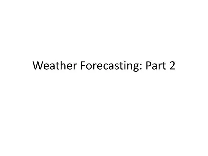 weather forecasting part 2
