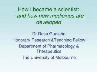 How I became a scientist: - and how new medicines are developed