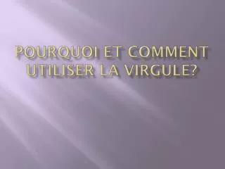 pourquoi et comment utiliser la virgule