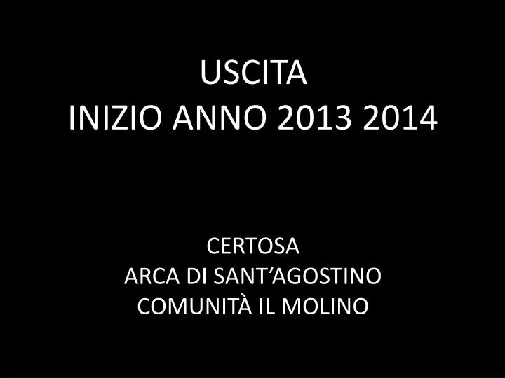 uscita inizio anno 2013 2014 certosa arca di sant agostino comunit il molino