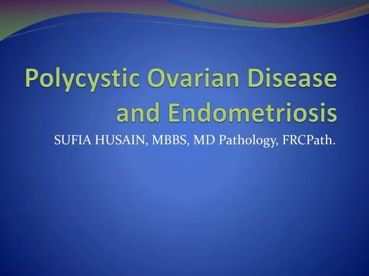 polycystic ovarian disease and endometriosis