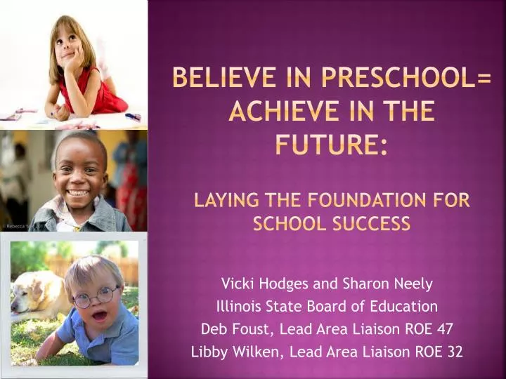 believe in preschool achieve in the future laying the foundation for school success