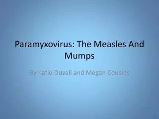 Paramyxovirus : The Measles And Mumps