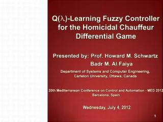 Presented by: Prof. Howard M. Schwartz Badr M. Al Faiya