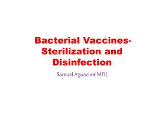 Bacterial Vaccines- Sterilization and Disinfection