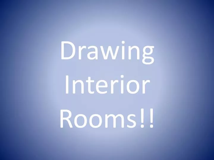 drawing interior rooms