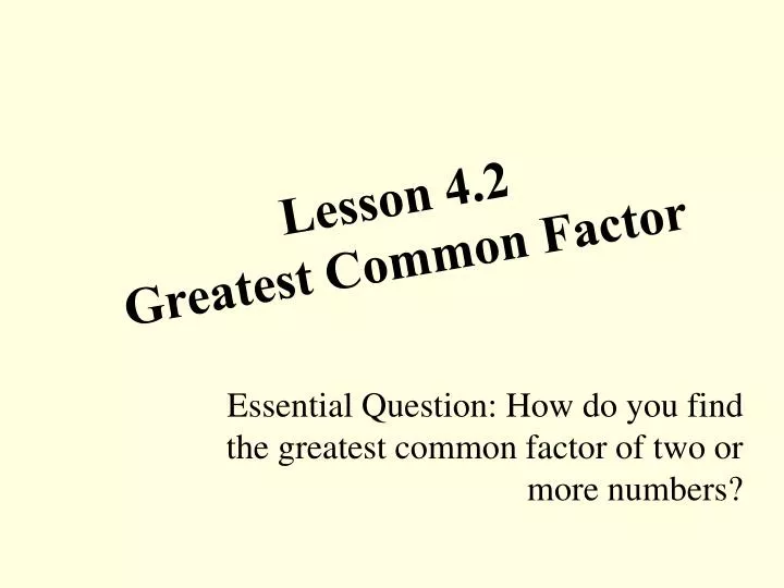 lesson 4 2 greatest common factor