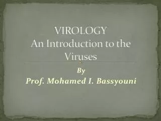 VIROLOGY An Introduction to the Viruses