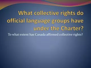 What collective rights do official language groups have under the Charter?