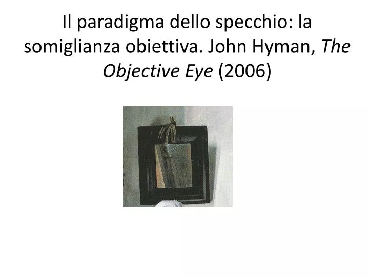 il paradigma dello specchio la somiglianza obiettiva john hyman the objective eye 2006