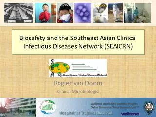 Biosafety and the Southeast Asian Clinical Infectious Diseases Network (SEAICRN)