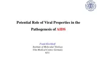 Potential Role of V iral P roperties in the Pathogenesis of AIDS