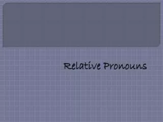 Relative Pronouns