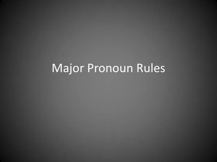 major pronoun rules