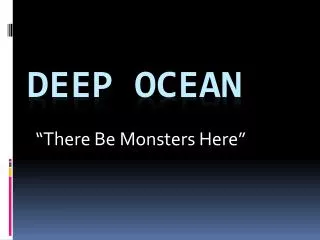 Deep Ocean