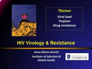 HIV Virology &amp; Resistance