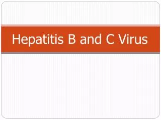 Hepatitis B and C Virus