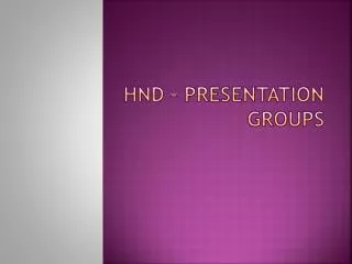 hnd presentation groups