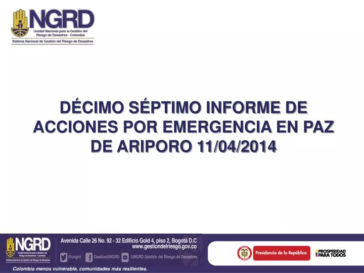 d cimo s ptimo informe de acciones por emergencia en paz de ariporo 11 04 2014