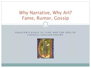 Why Narrative, Why Art? Fame, Rumor, Gossip