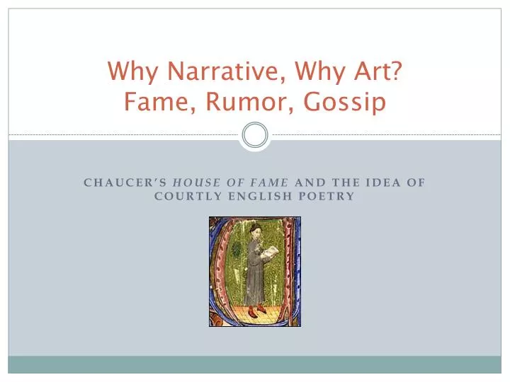 why narrative why art fame rumor gossip