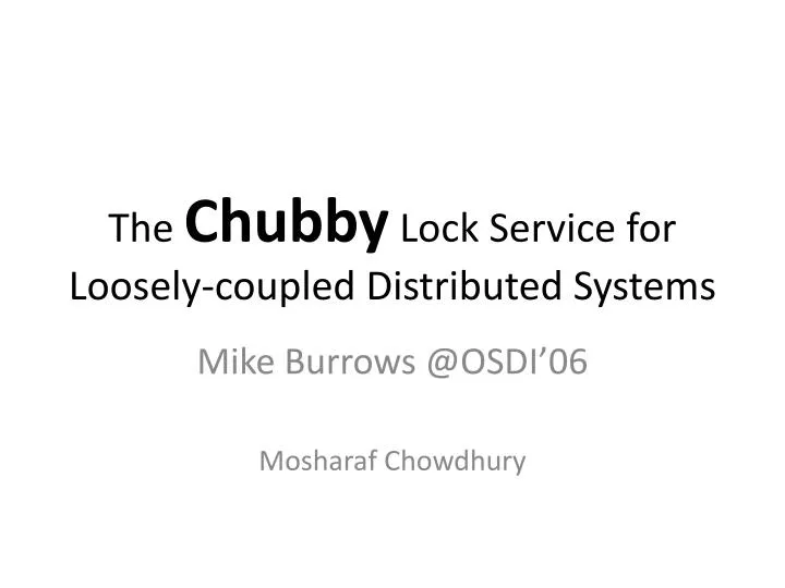 the chubby lock service for loosely coupled distributed systems