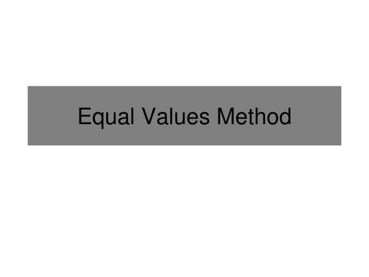 equal values method