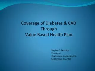 Coverage of Diabetes &amp; CAD Through Value Based Health Plan 	Regina C. Reardon