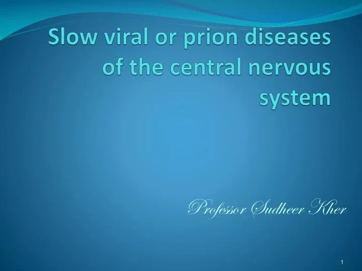 slow viral or prion diseases of the central nervous system