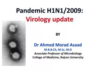 Pandemic H1N1/2009: Virology update