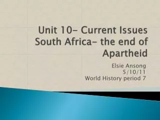 unit 10 current issues south africa the end of apartheid