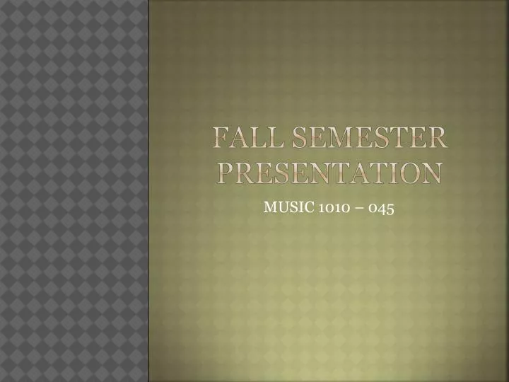 fall semester presentation
