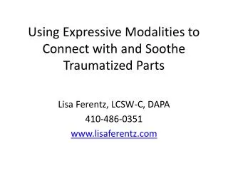 Using Expressive Modalities to Connect with and Soothe Traumatized Parts