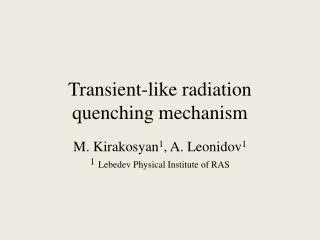 Transient-like radiation quenching mechanism