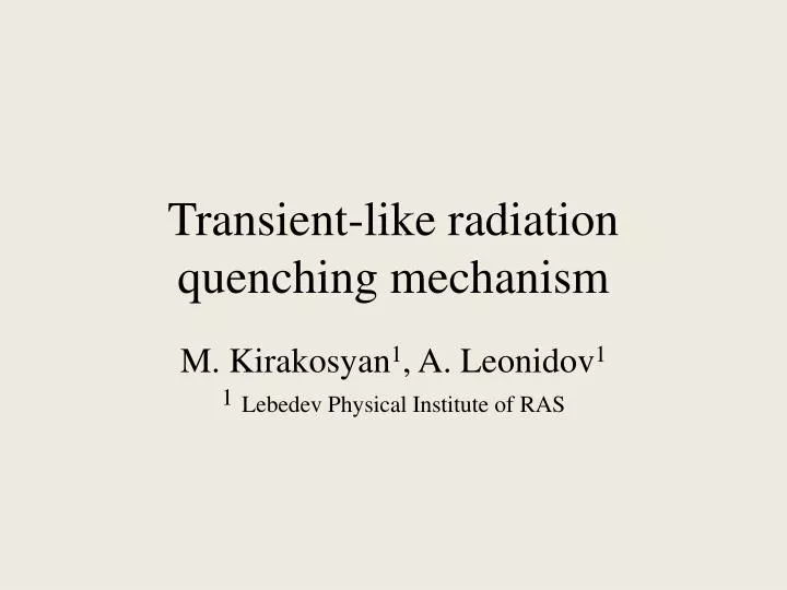 transient like radiation quenching mechanism
