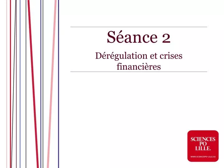 s ance 2 d r gulation et crises financi res