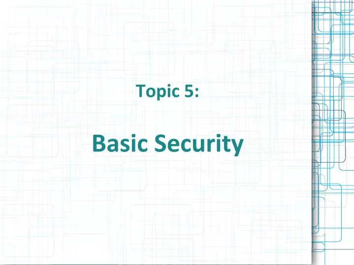 topic 5 basic security