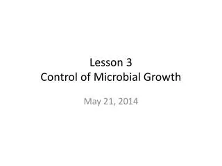 Lesson 3 Control of Microbial Growth