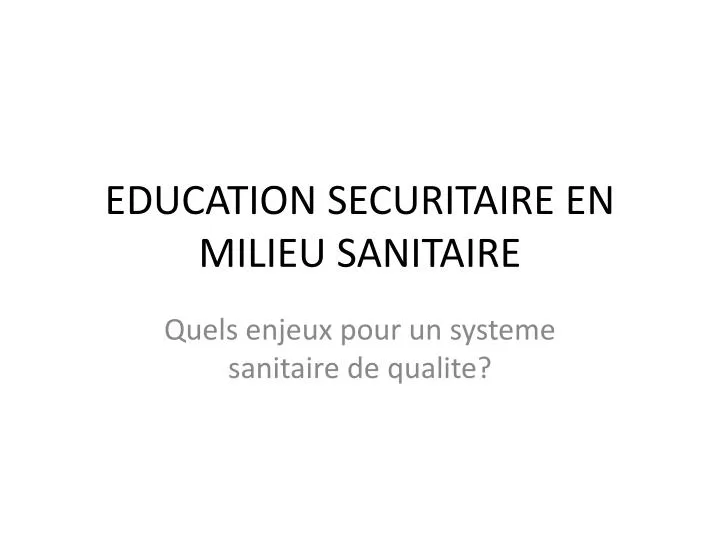 education securitaire en milieu sanitaire