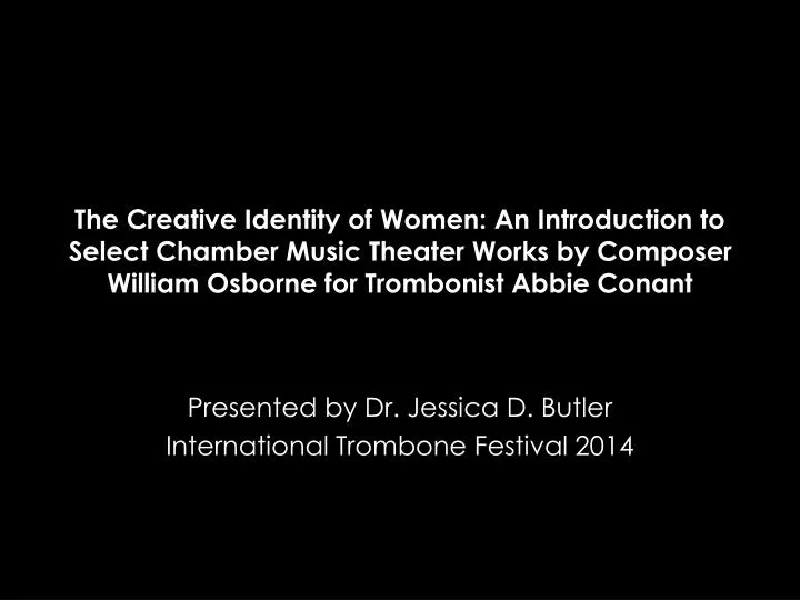 presented by dr jessica d butler international trombone festival 2014