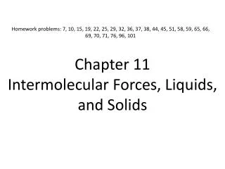 Chapter 11 Intermolecular Forces, Liquids, and Solids