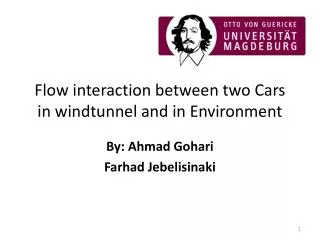 Flow interaction between two Cars in windtunnel and in Environment