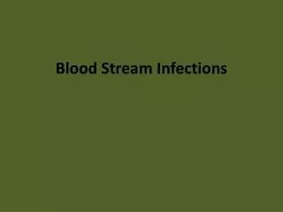 Blood Stream Infections
