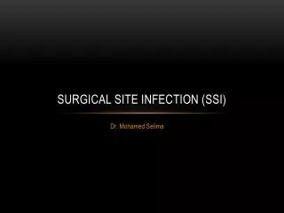 Surgical site infection (SSI)