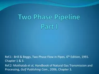 Two Phase Pipeline Part I
