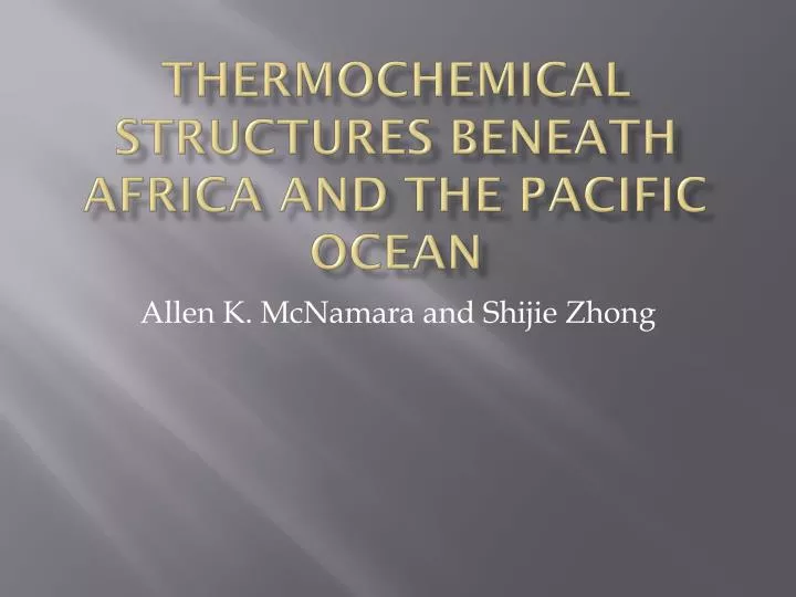 thermochemical structures beneath africa and the pacific ocean