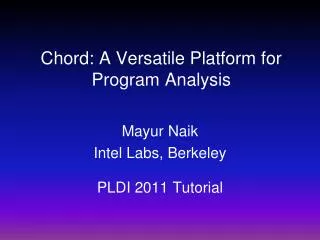 Chord: A Versatile Platform for Program Analysis